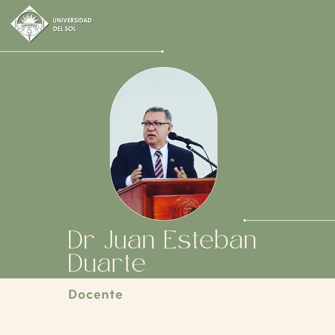 Dr. Juan Duarte Programa Extranjero UNADES – Dr. Juan Esteban Duarte, Docente