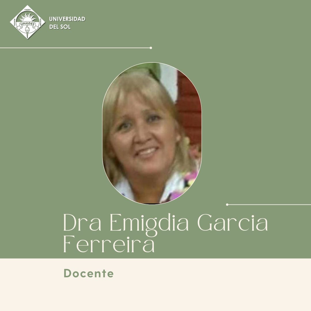 Dra. Emigdia Garcia Programa Extranjero UNADES – Dra. Emigdia García Ferreira, Docente