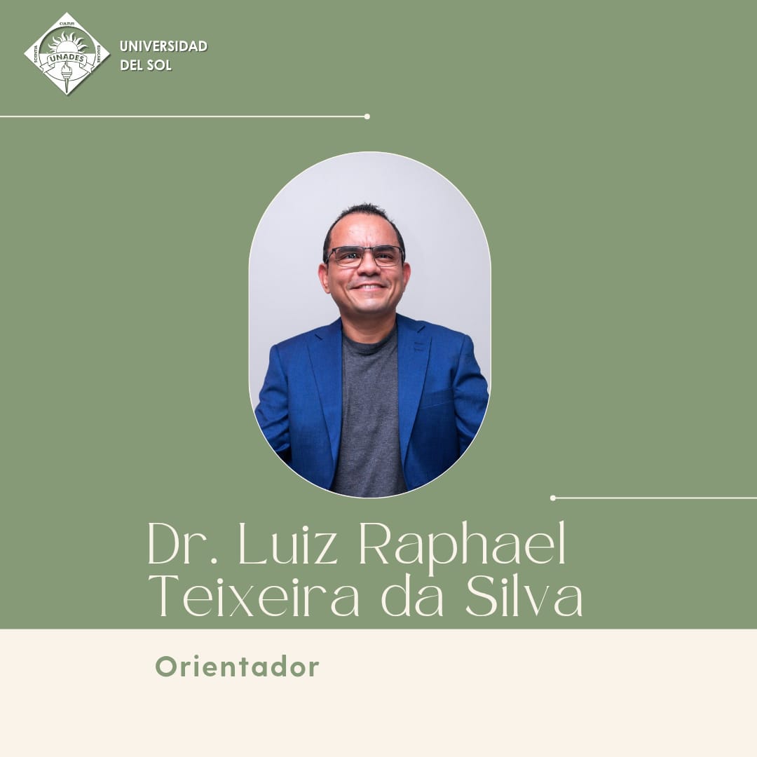 Luiz Raphael Teixeira da Silva Programa Extranjero UNADES – Dr. Luiz Raphael Teixeira da Silva, Orientador