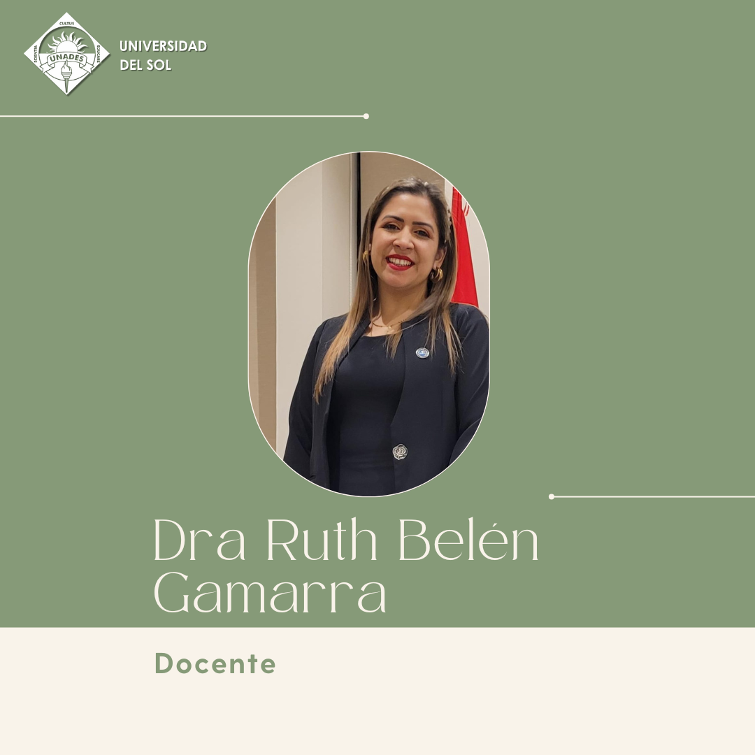 Dra. Ruth Belén Gamarra Dra. Ruth Belén Gamarra, Docente del Programa Extranjero – UNADES